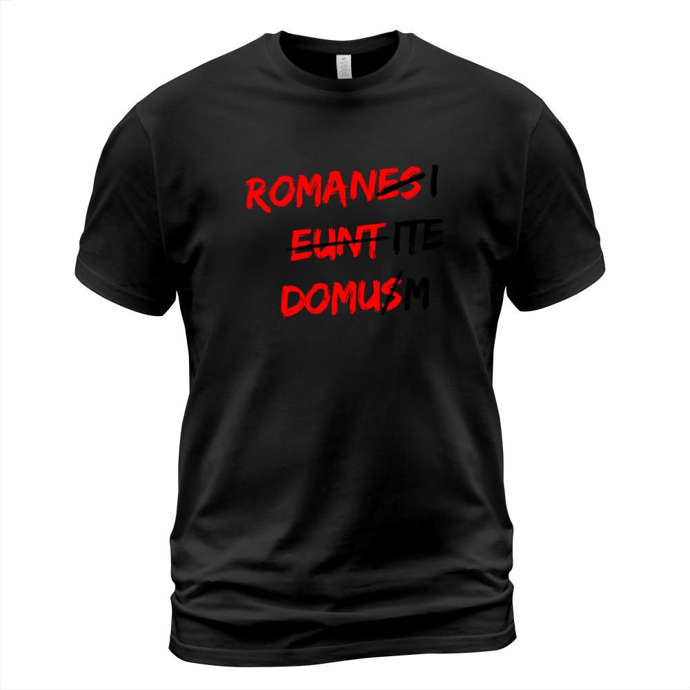 romanes eunt domus T-Shirts T-Shirt Unisex