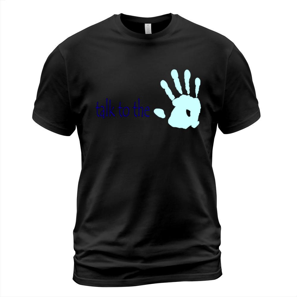 Talk to the Hand T-Shirt Unisex