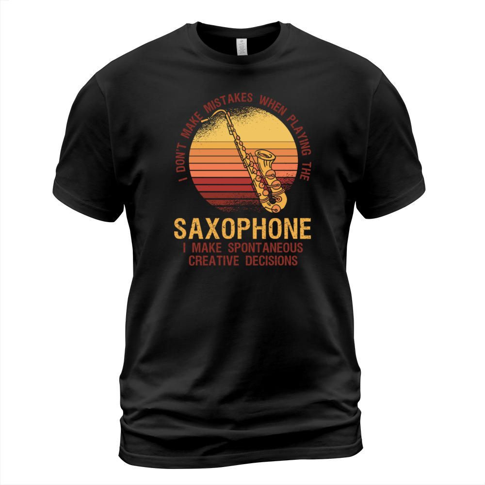 Cool I Dont Make Mistakes When Playing The Saxoph T-Shirt Unisex