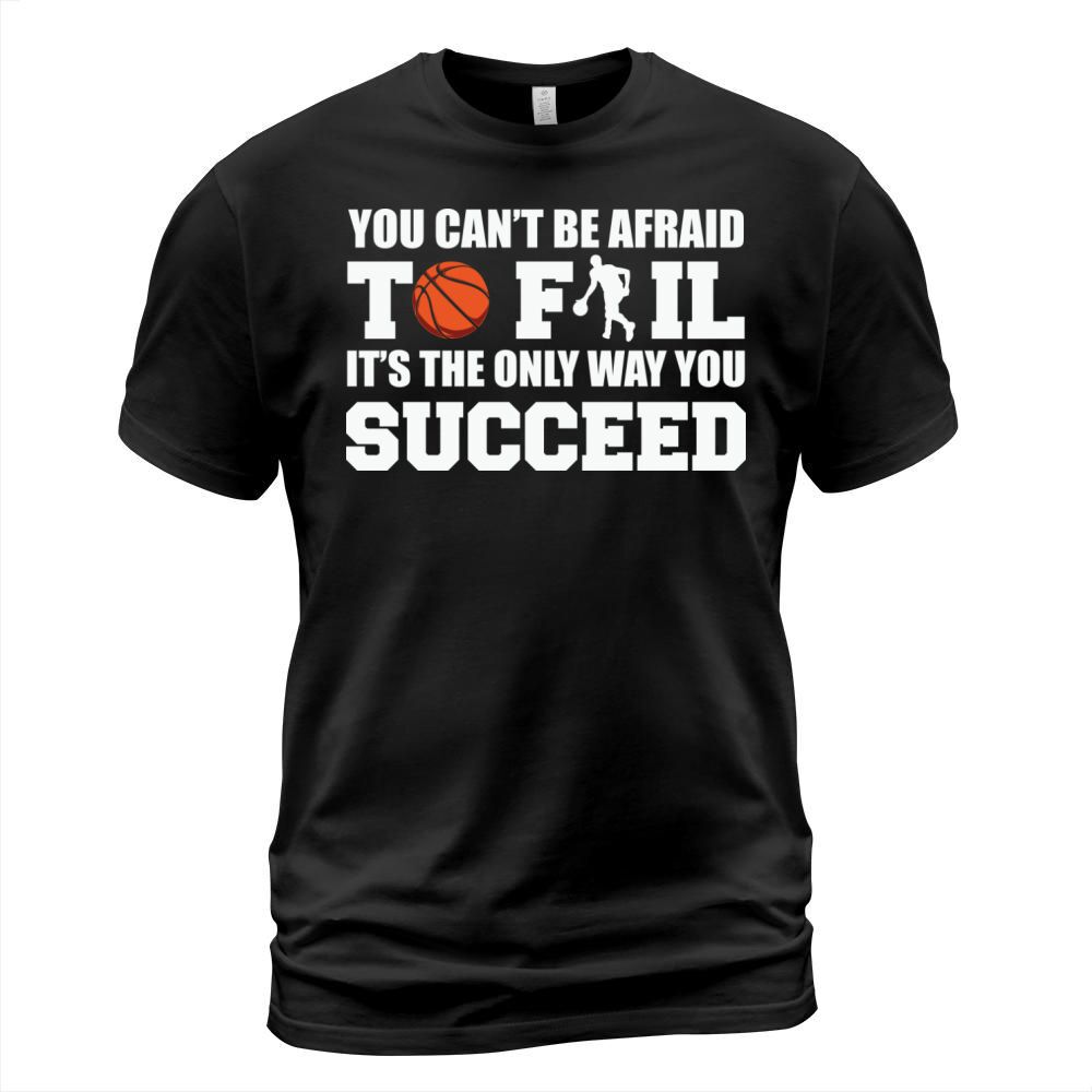 Basketball You cant be afraid T-Shirt Unisex