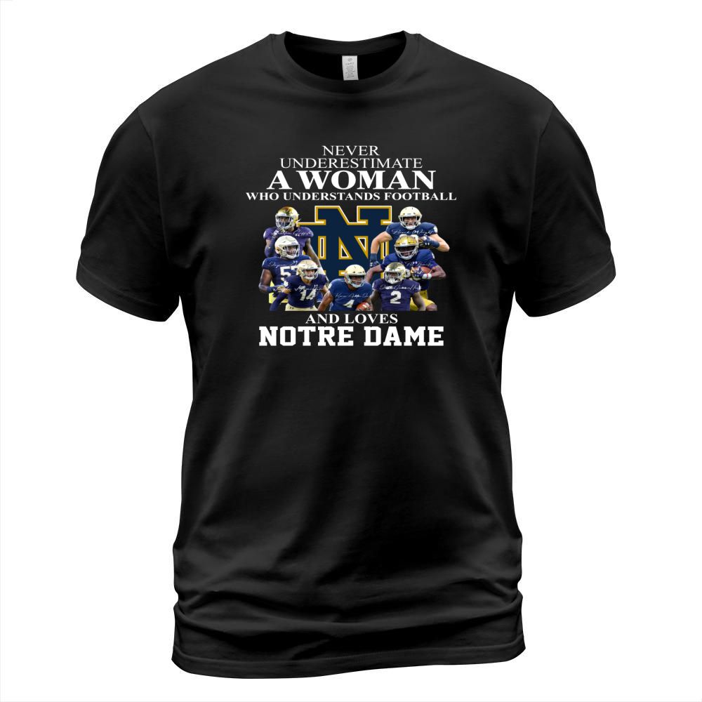 Never underestimate a woman who understands football and loves Notre Dame shirt T-Shirt Unisex