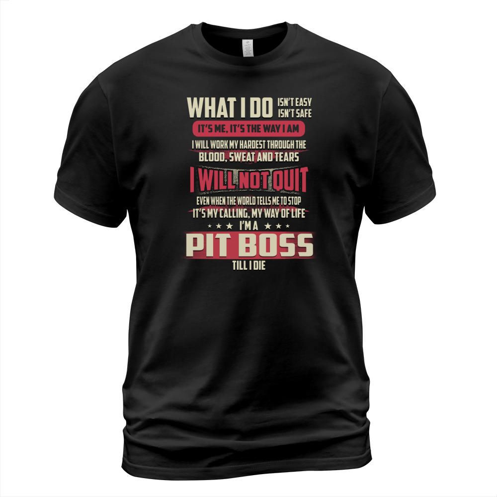 Pit Boss What I do Job Shirts T-Shirt Unisex