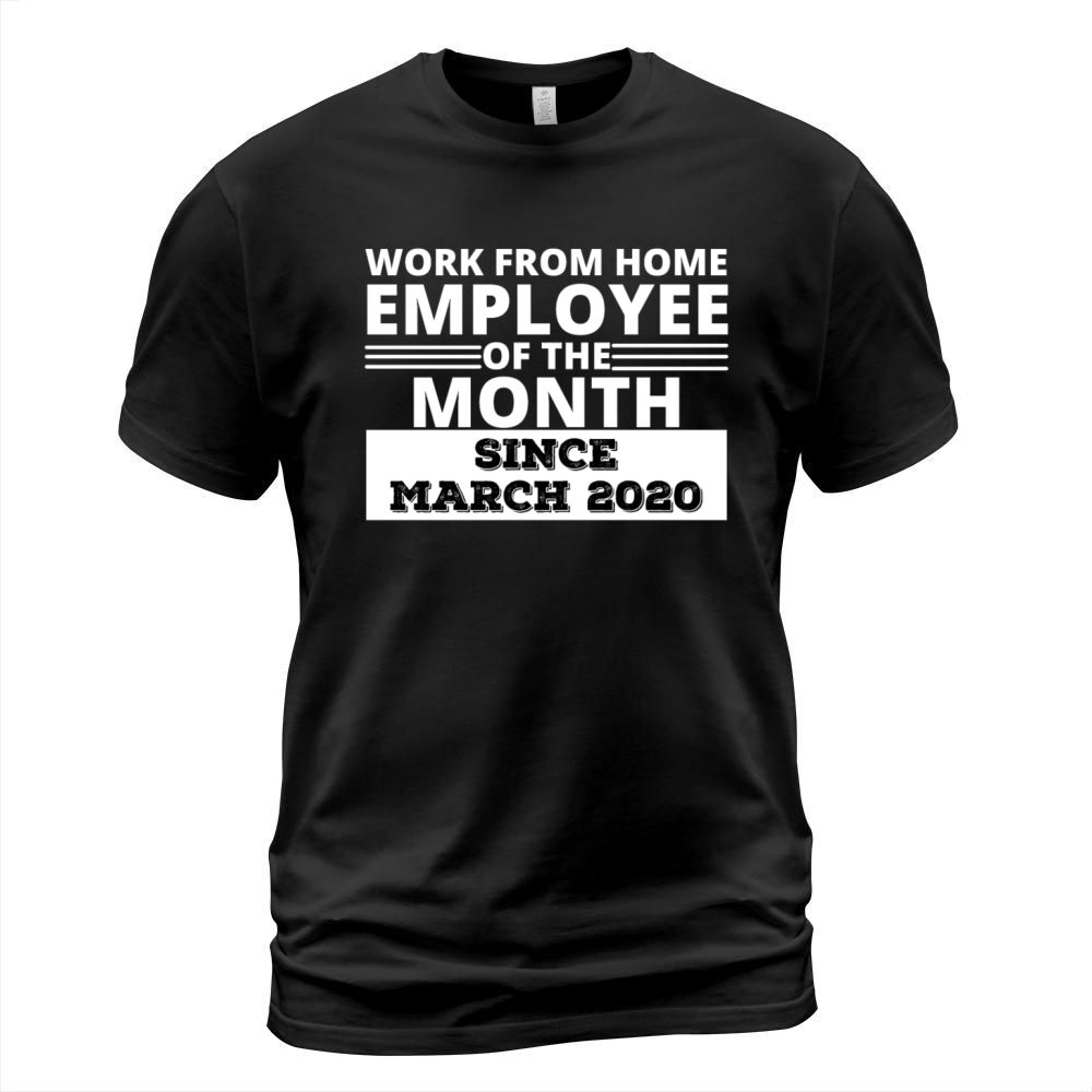 Work From home Employee of the Month T-Shirt Unisex