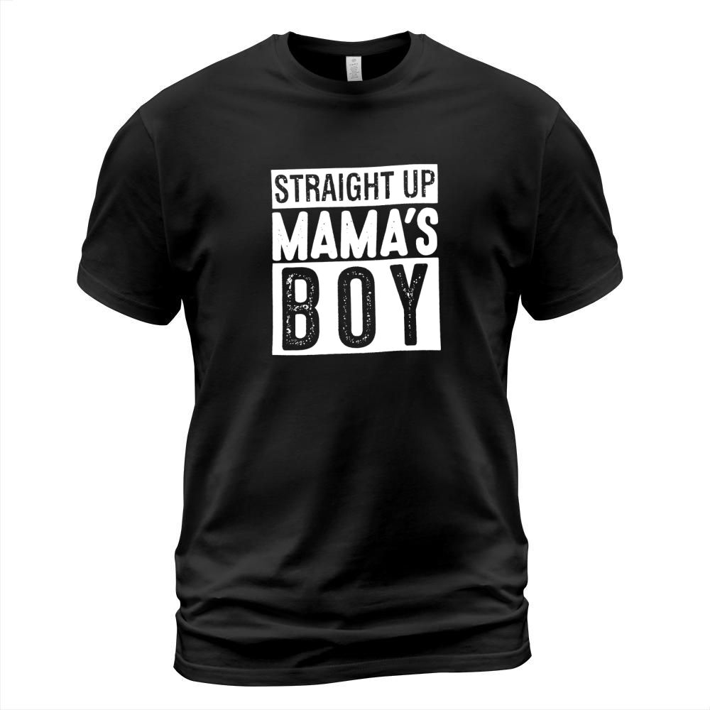 Straight Up Mamas Boy T-Shirt Unisex