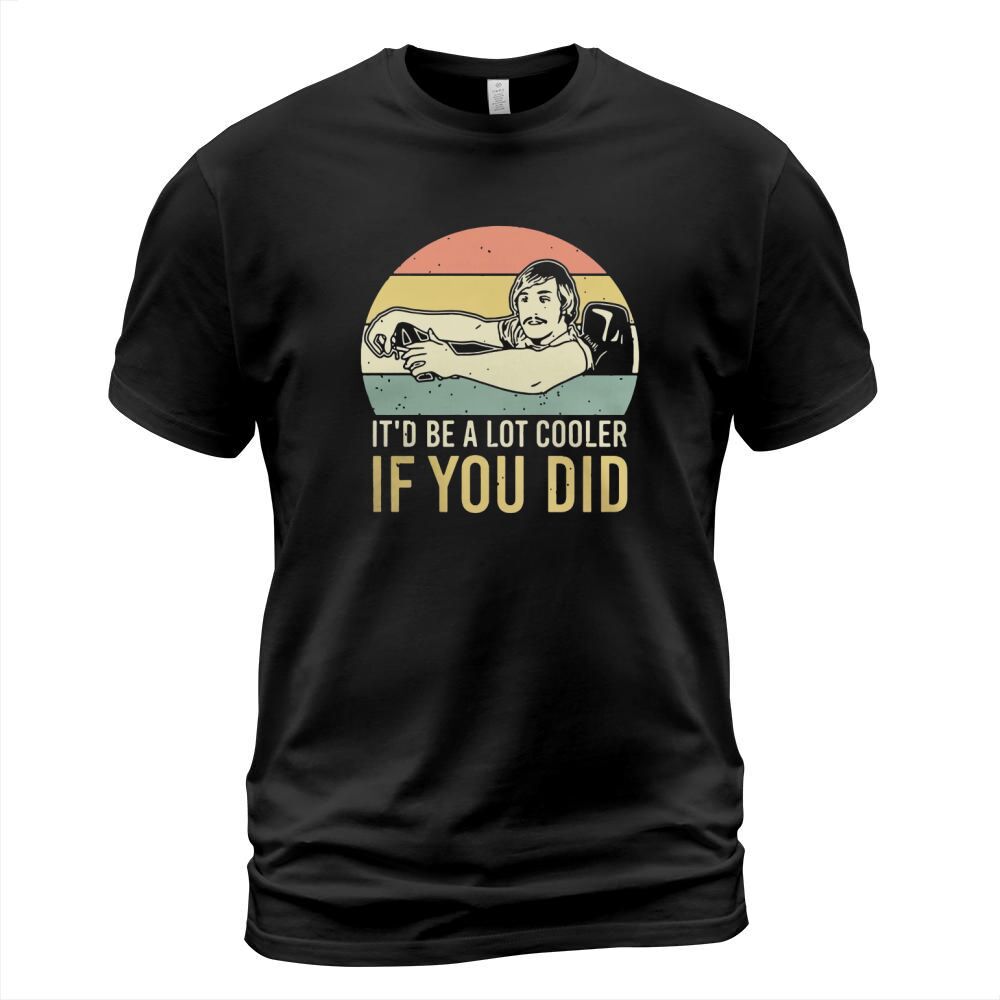 David Wooderson it’d be a lot cooler if you did vintage t-shirt T-Shirt Unisex