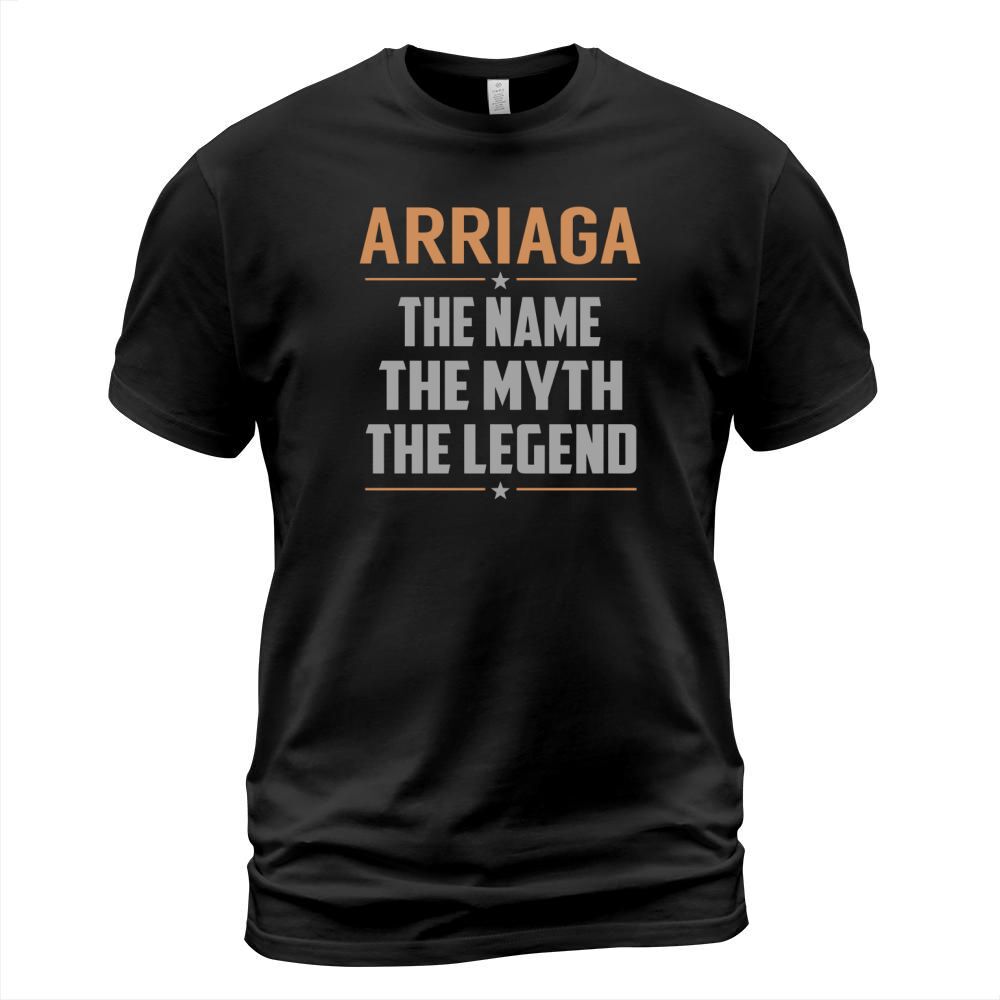 ARRIAGA Shirts The Name The Myth The Legend Name TShirts T-Shirt Unisex