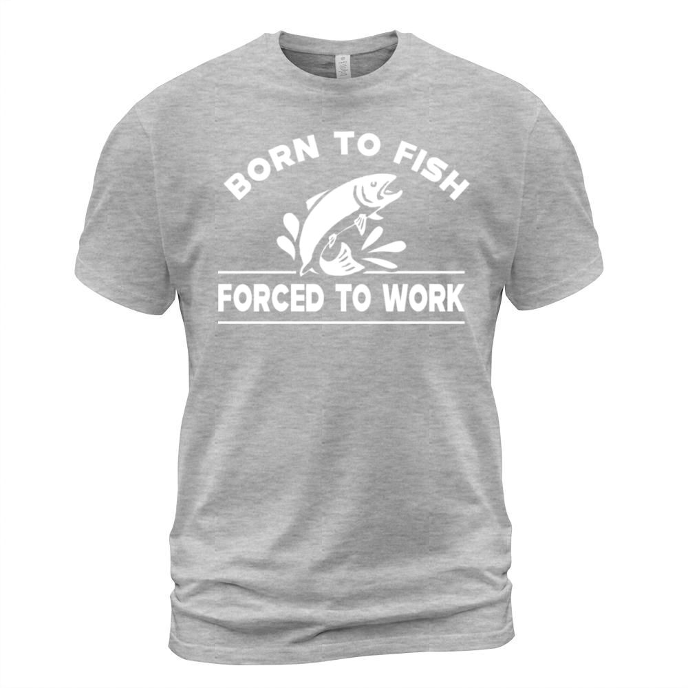 Fishing - Born to fish forced to work Men's T-Shirt