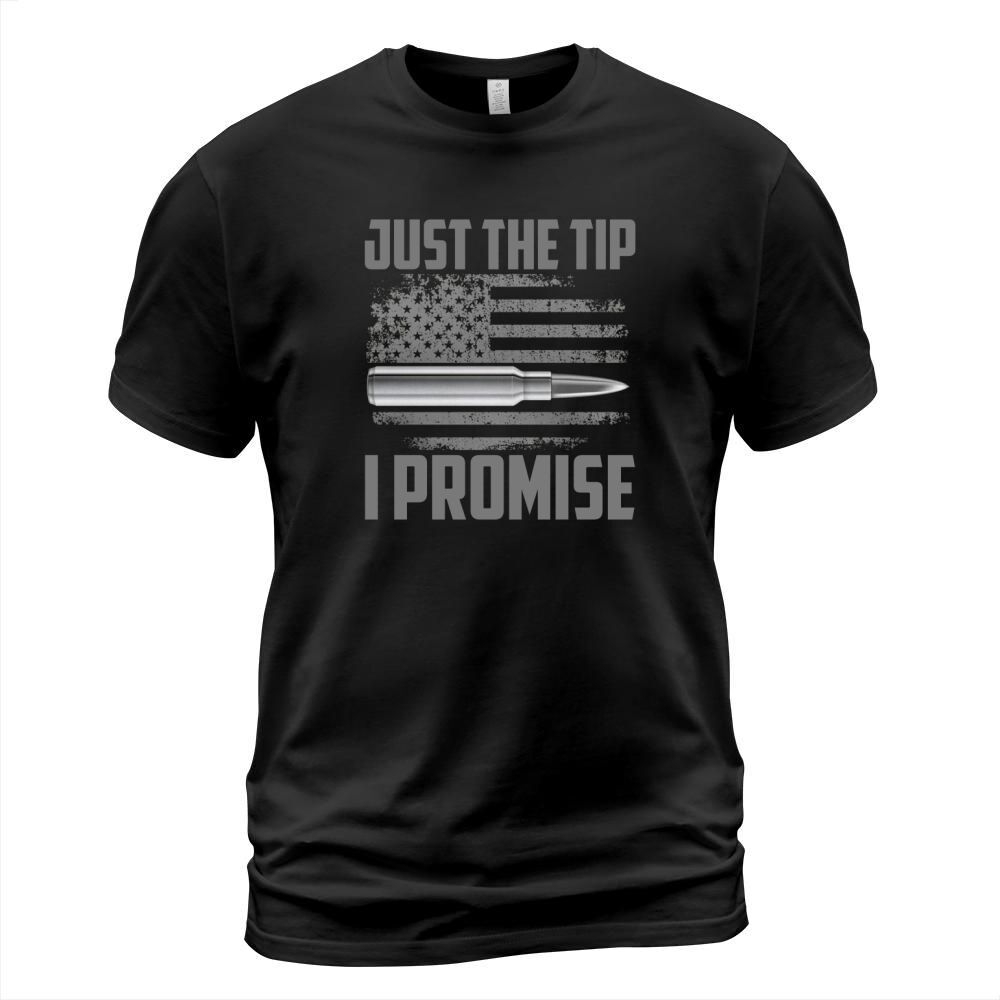 Veteran Just The Tip I Promise flag american T-Shirt Unisex