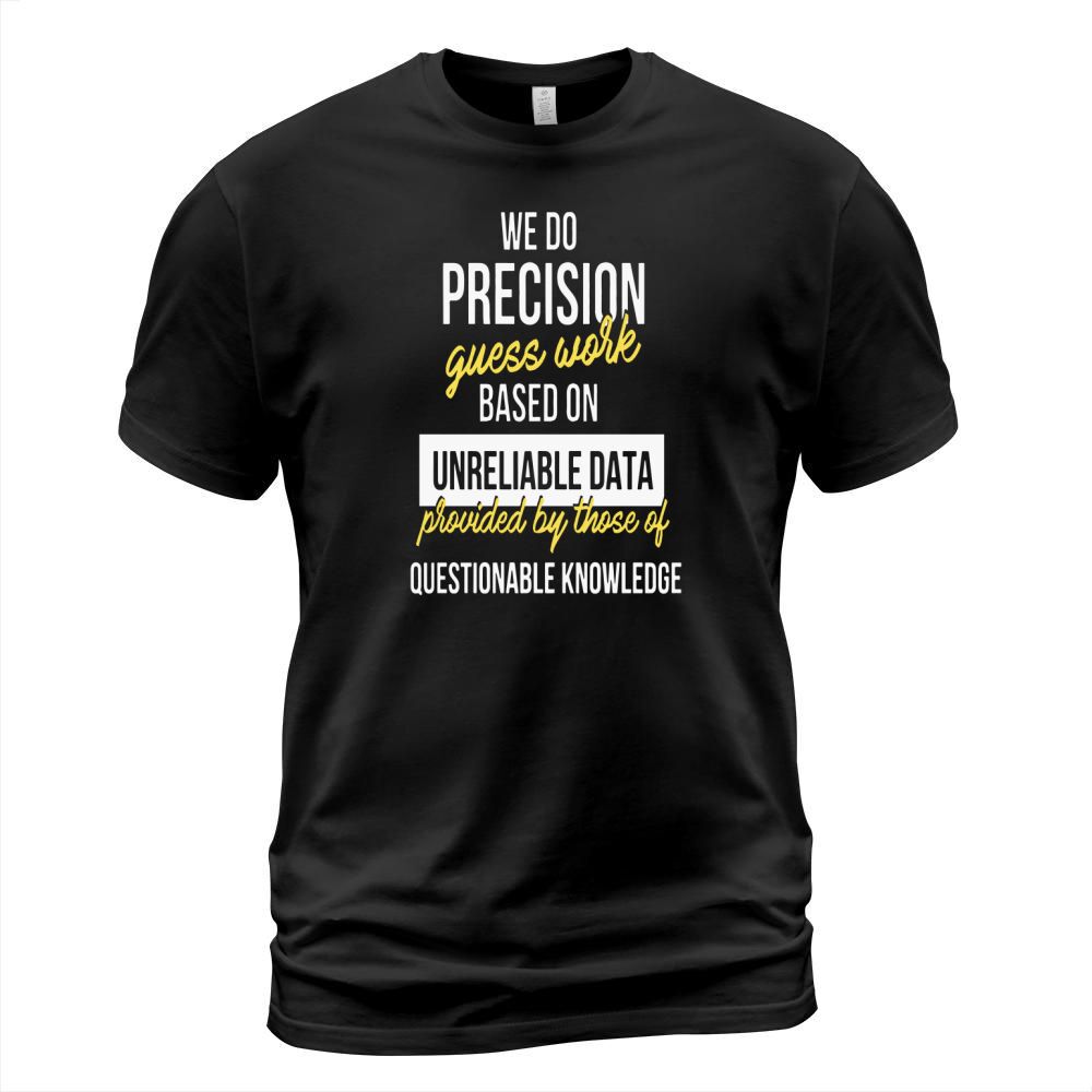 Avionic technician - We do precision work based on T-Shirt Unisex