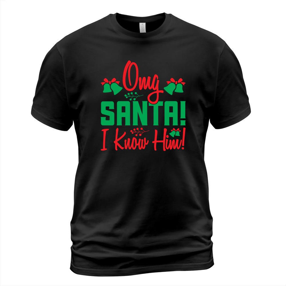 Omg santa I know him T-Shirt Unisex