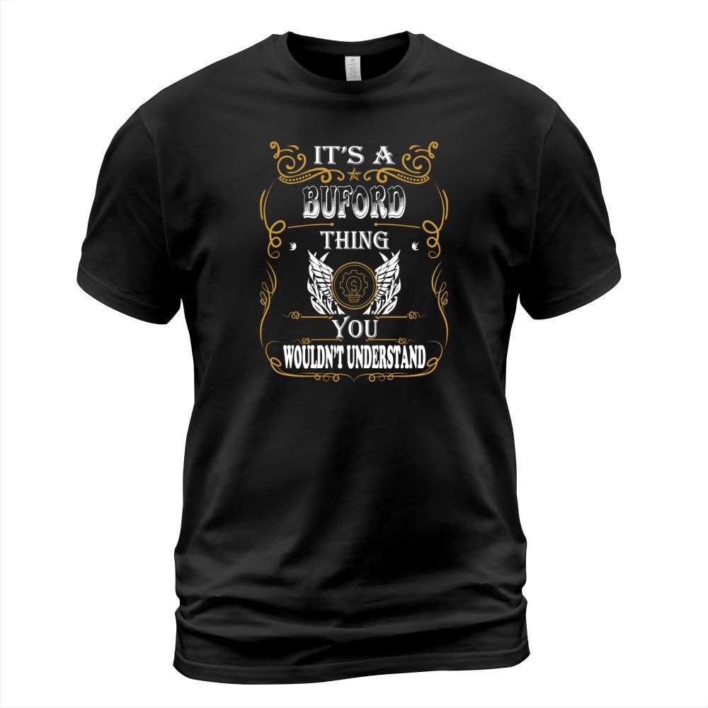 BUFORD - Its BUFORD thing you wouldnt understand - BUFORD name - BUFORD thing - BUFORD Name Gifts - birthday gifts for BUFORD - BUFORD Shirts - BUFORD T-shirt - Best Sellers T-Shirt Unisex