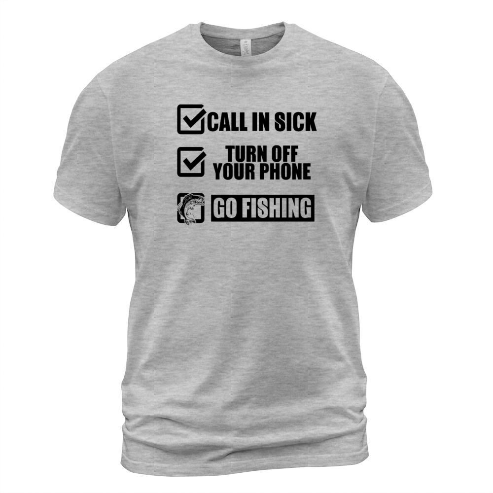 Call In Sick, Turn of Your Phone and go Fishing Men's T-Shirt