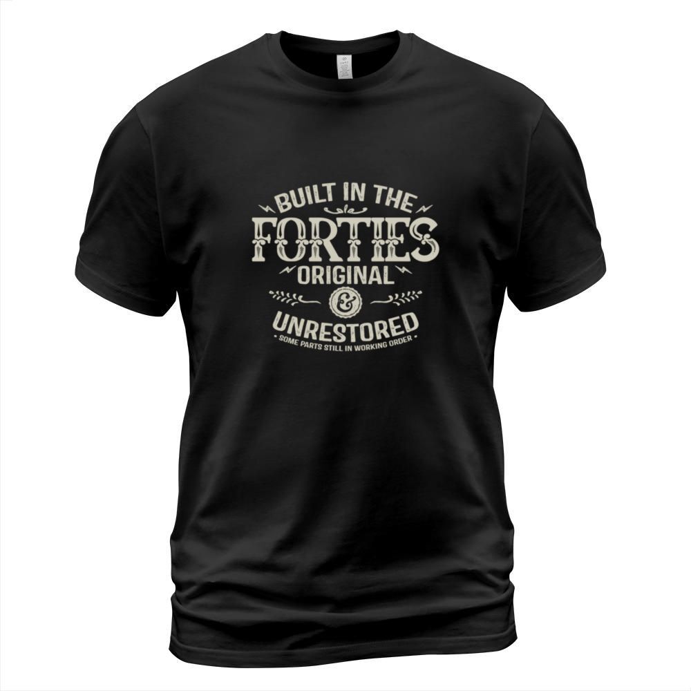 1940s-Built in the forties original unrestored T-Shirt Unisex