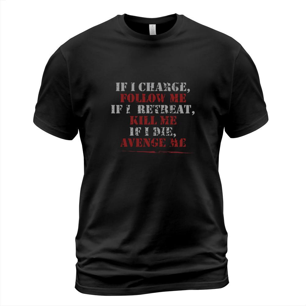 If I charge, follow me Veteran T Shirt T-Shirt Unisex