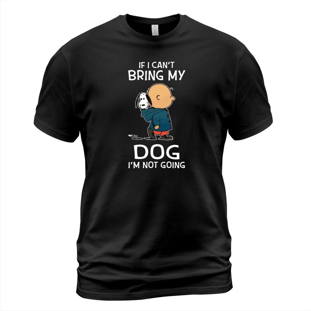 Snoopy and Charlie If I cant bring my dog Im not going shirt T-Shirt Unisex