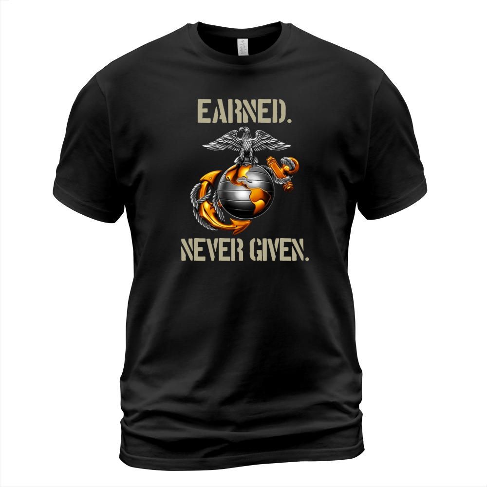U.S. Marine Corps Earned never given T-Shirt Unisex
