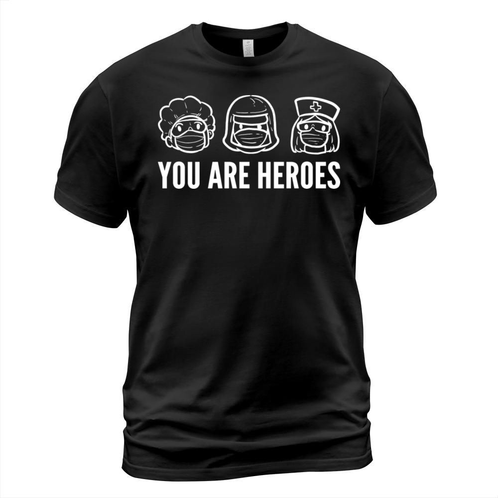 You are Heroes Nurse Gift Men's T-Shirt