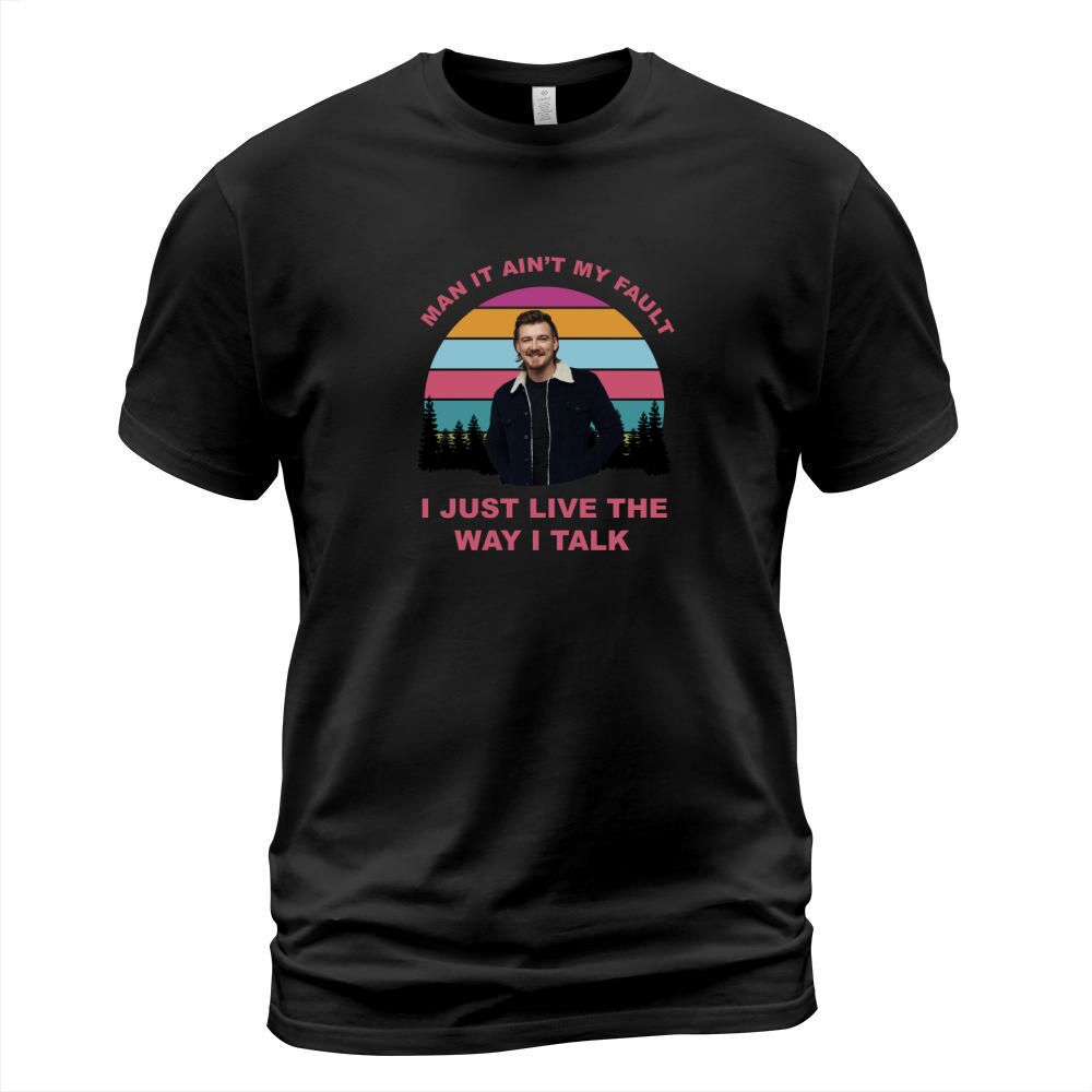 Morgan Wallen I Just Live The Way I Talk - Unisex Long Sleeve T-Shirt Unisex