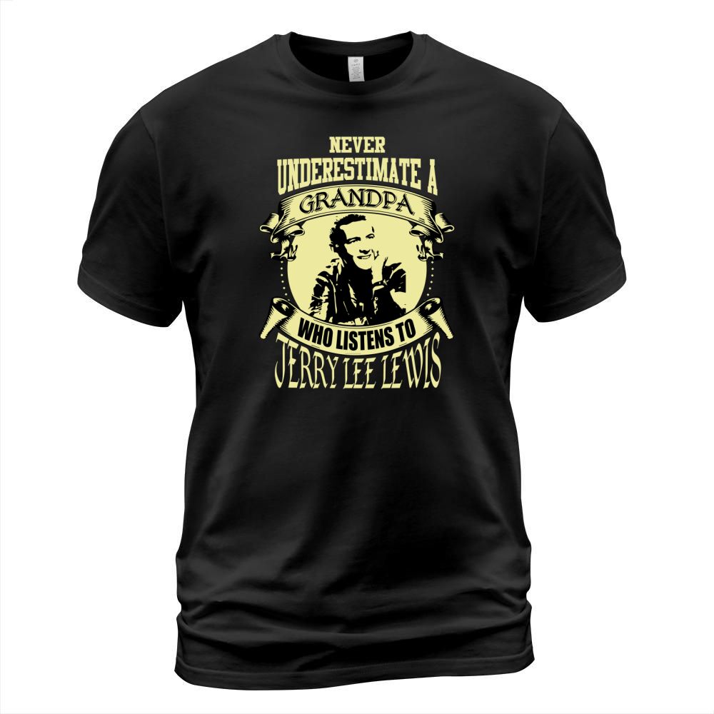 Never Underestimate A Grandpa Who Listens To Jerry Lee Lewis T-Shirt Unisex