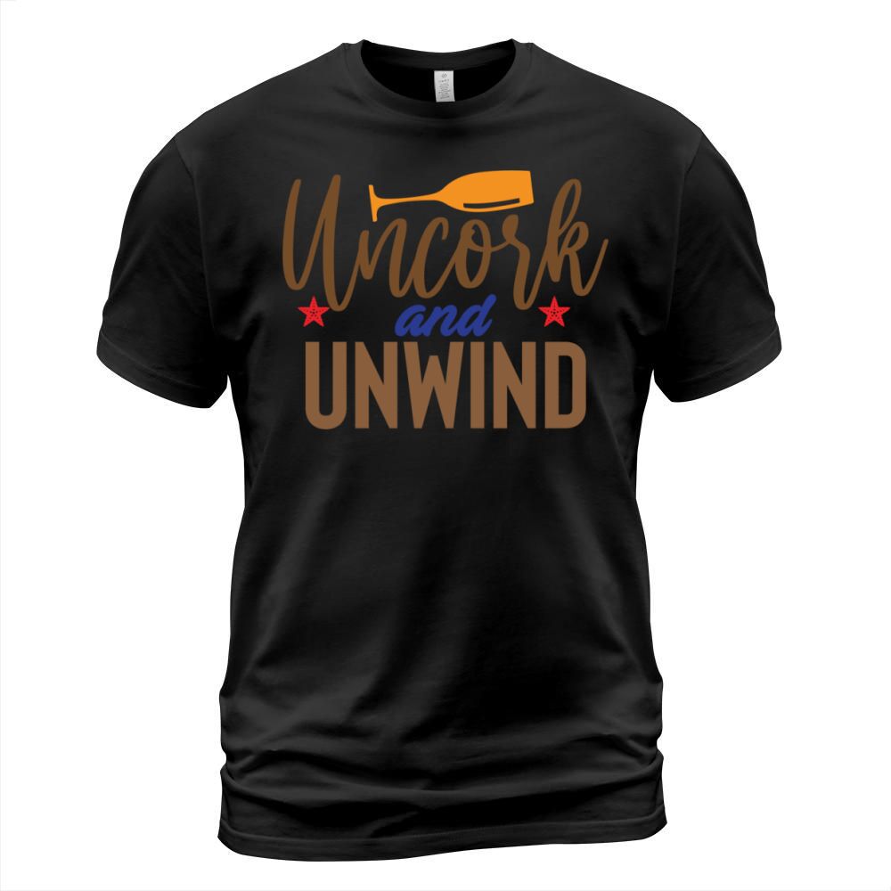 Uncork and unwind T-Shirt Unisex