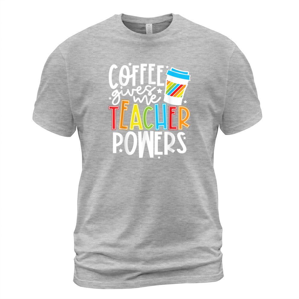 Coffee Gives Me Teacher Powers Men's T-Shirt