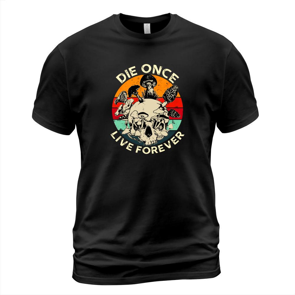 Retro Die Once Live Forever Mushroom Skull Vintage - Unisex Long Sleeve T-Shirt Unisex