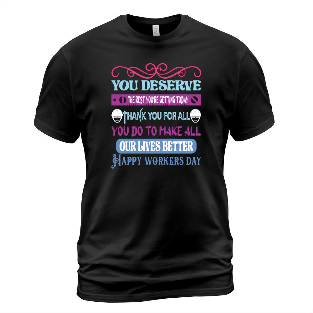 You deserve the rest youre getting today thank you for all you do to make all our lives better T-Shirt Unisex