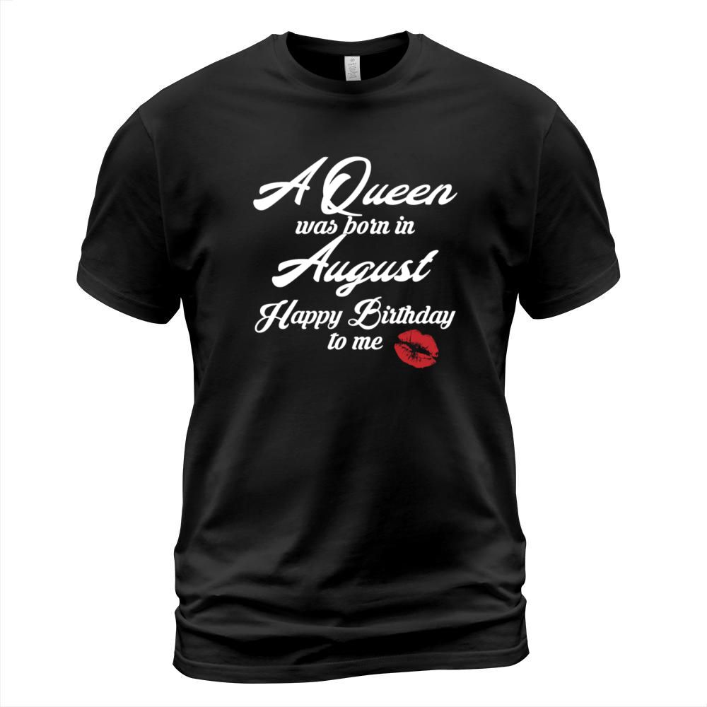 A queen was born in August present Men's T-Shirt