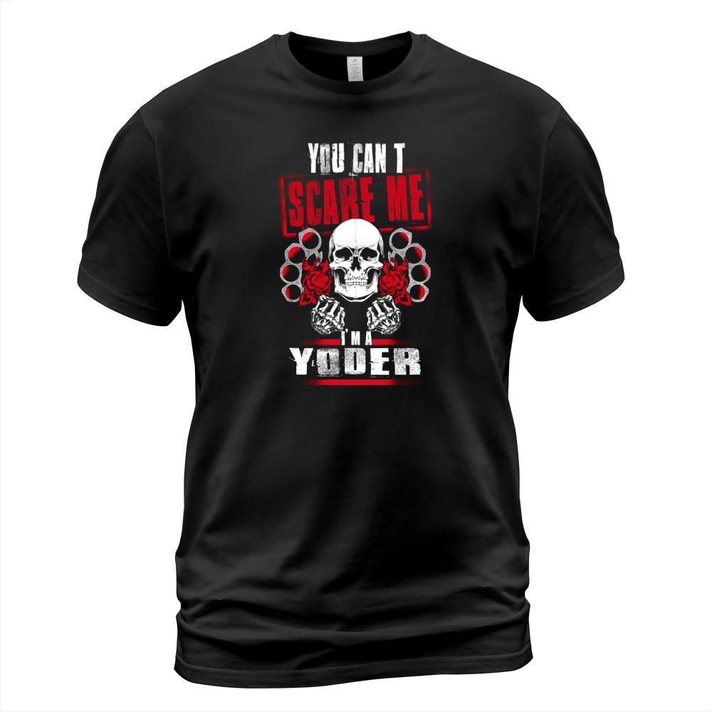 YODER You Cant Scare Me. Im A YODER - YODER T Shirt, YODER Hoodie, YODER Family, YODER Tee, YODER Name, YODER bestseller, YODER shirt T-Shirt Unisex