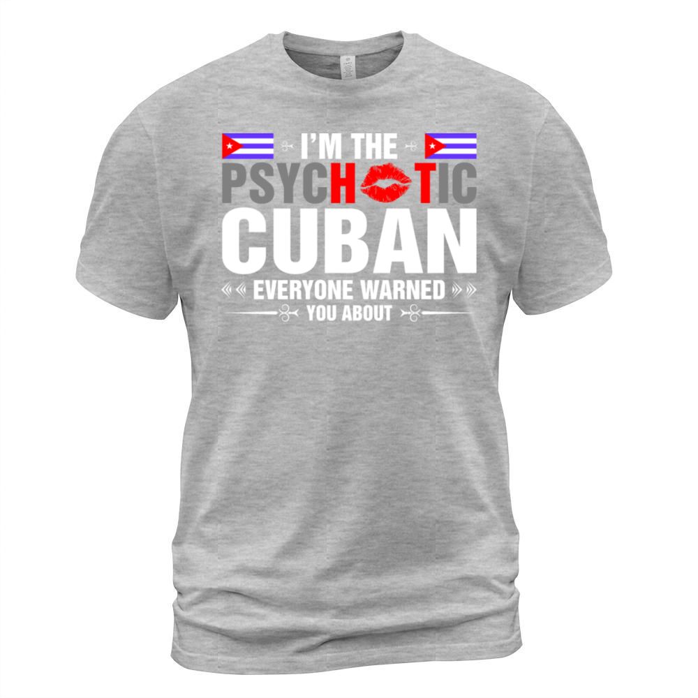 Im The Psychotic Cuban Men's T-Shirt