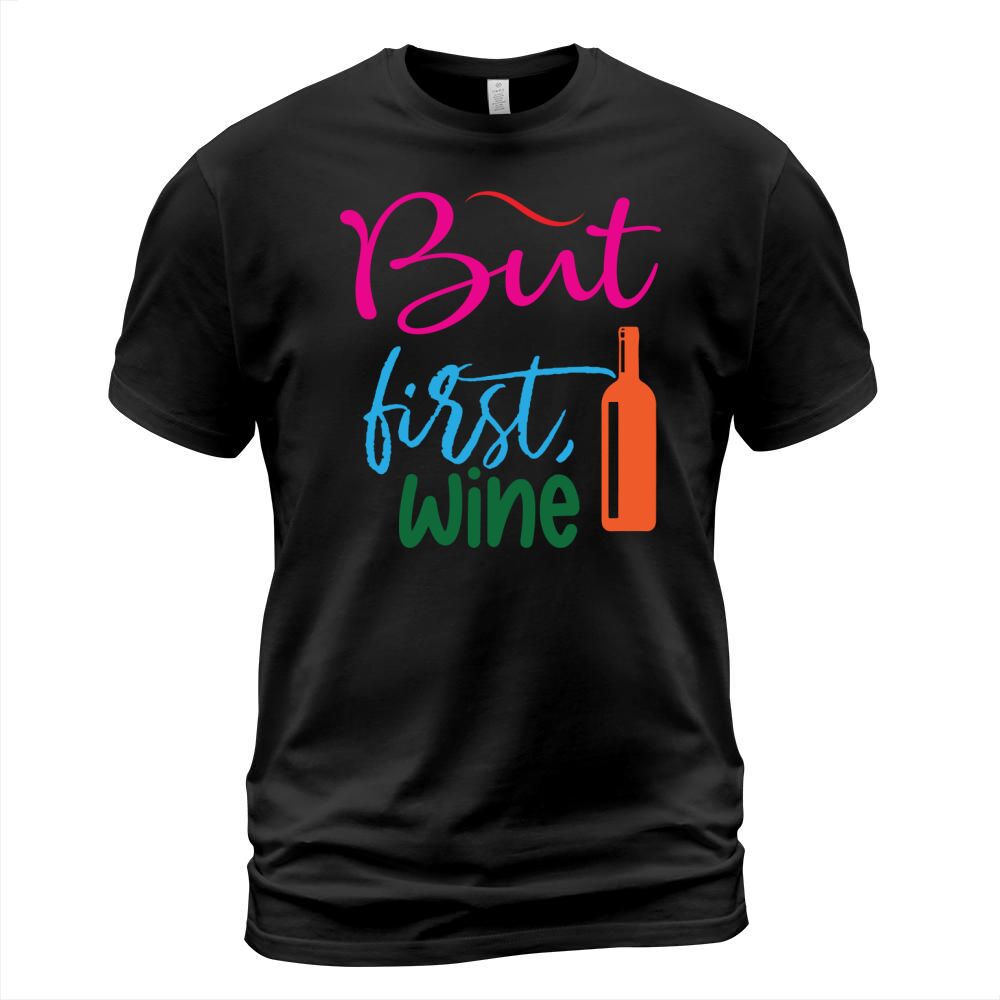 But first wine T-Shirt Unisex