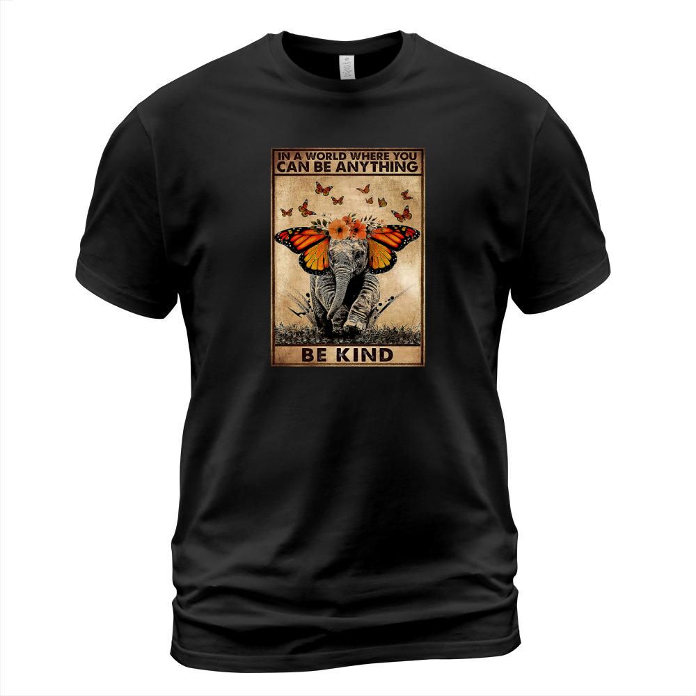Elephant In A World Where You Can Be Anything Be Kind T-Shirt Unisex