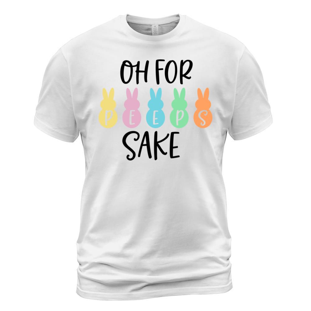 Oh for peeps sake T-Shirt Unisex