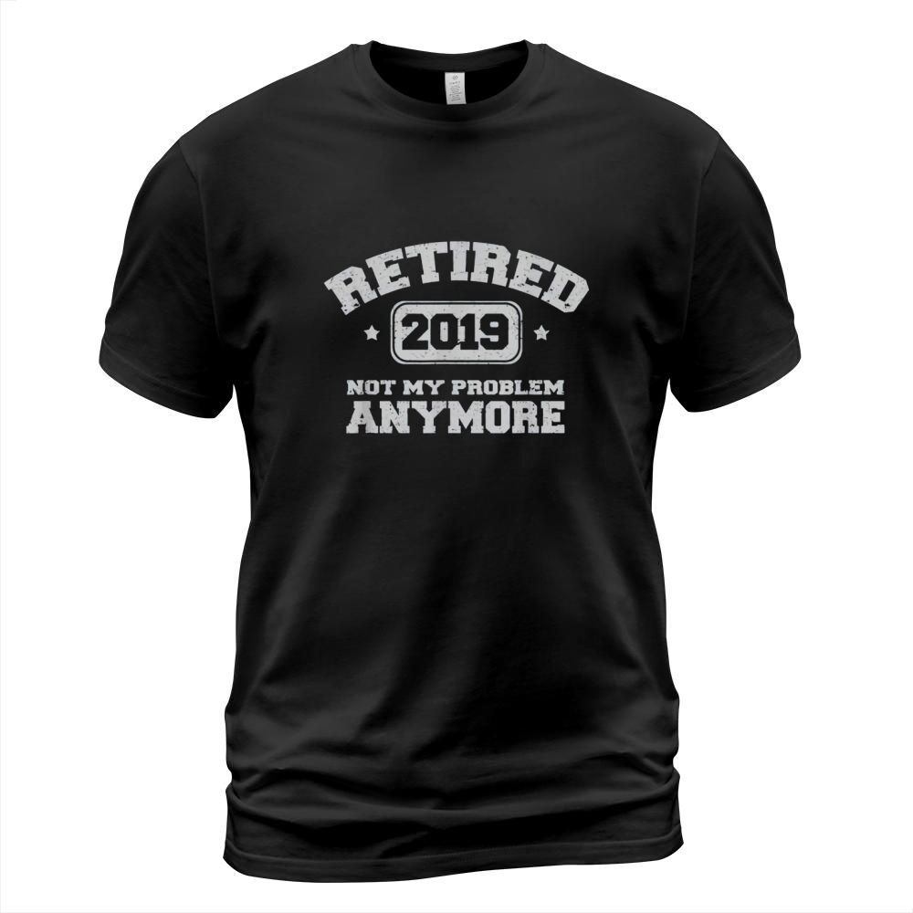 Retired 2019 Not My Problem Anymore Retirement Party  - Coffee Mug T-Shirt Unisex
