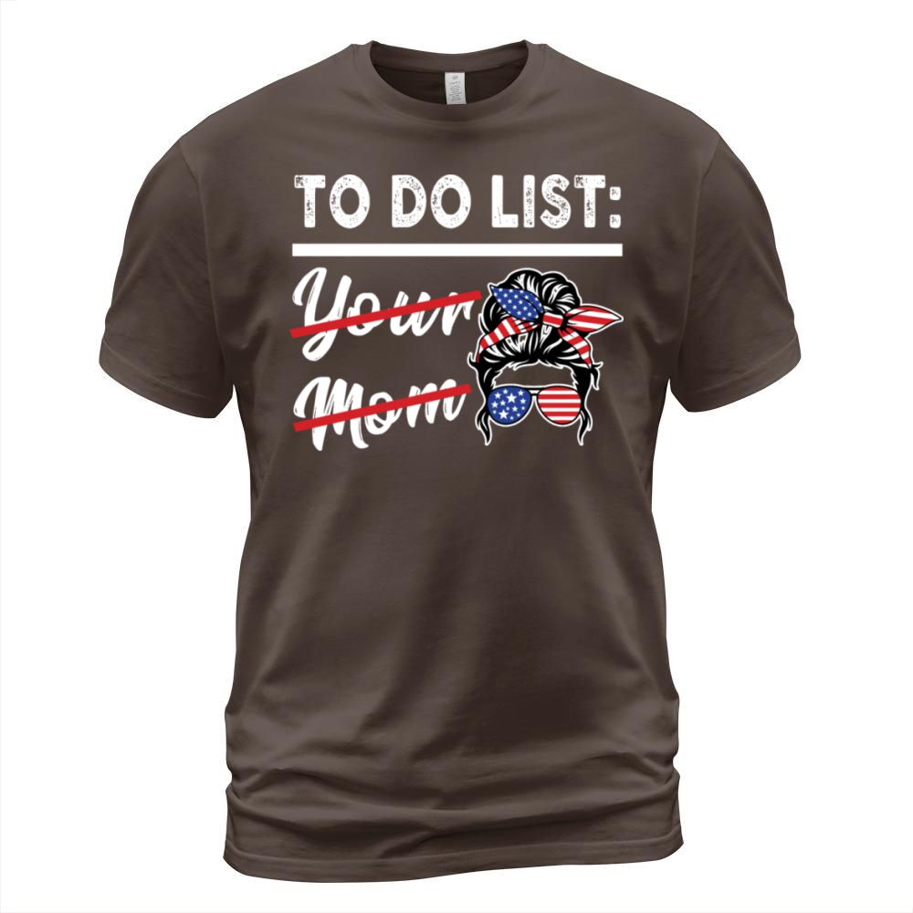Funny To Do List Your Mom Sarcastic Quote Men's T-Shirt