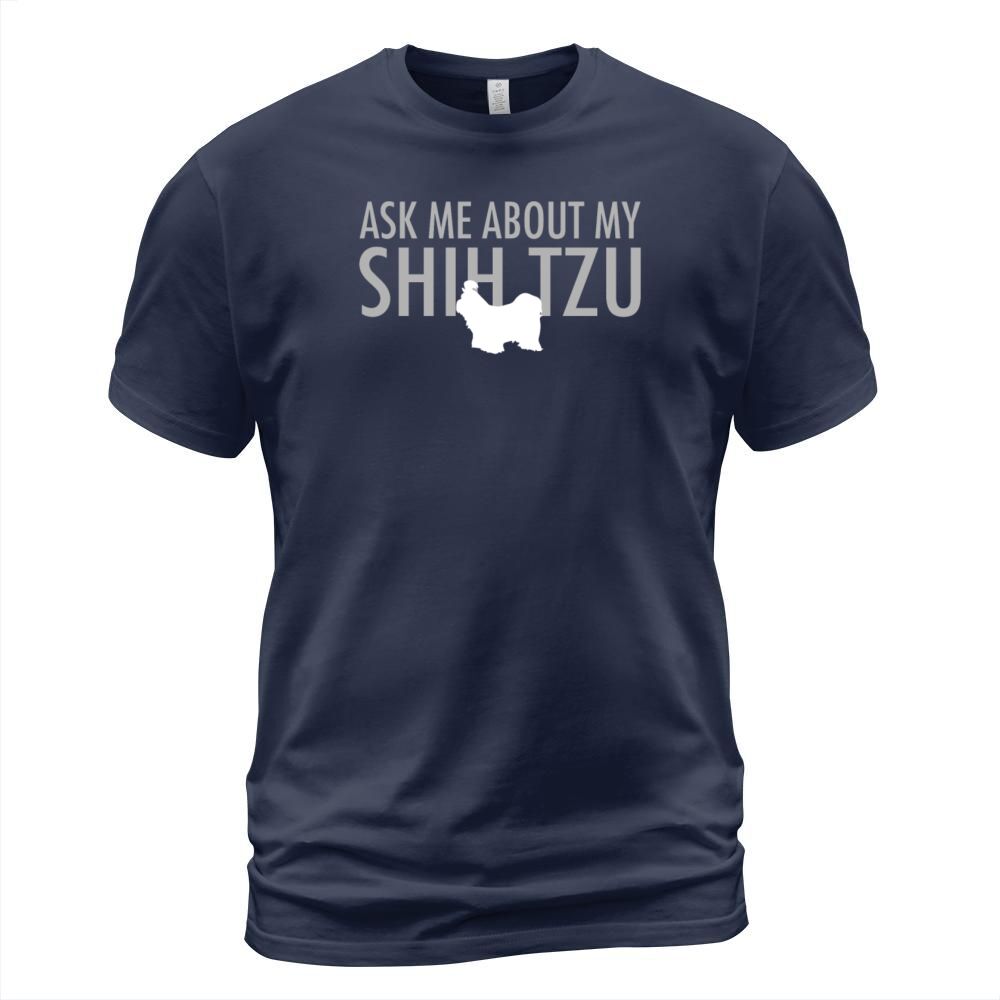 Ask Me About My Shih Tzu T-Shirt Unisex
