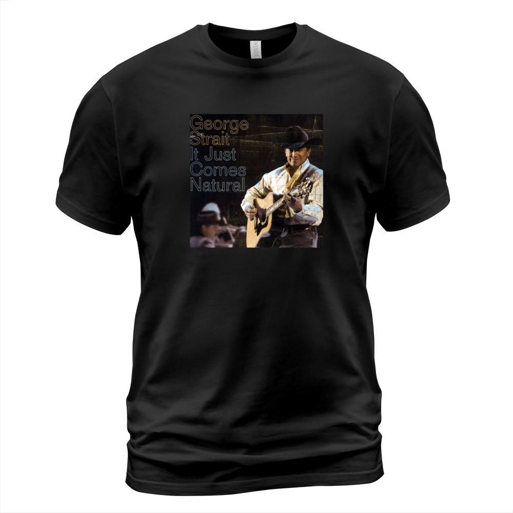 George Strait Its Just Comes Natural T-Shirt Unisex
