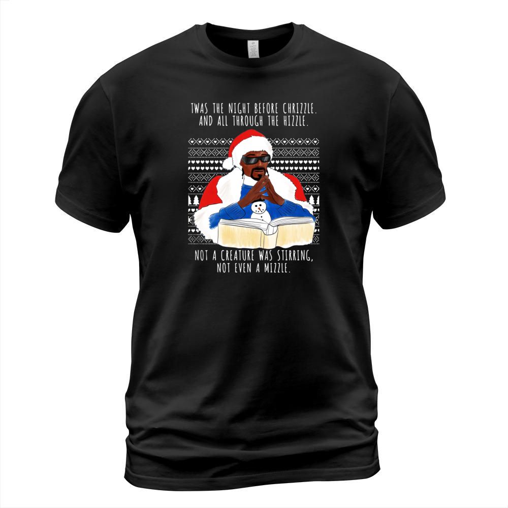 Snoop Dogg Twas The Night Before Chrizzle And All Through The Hizzle T-Shirt Unisex