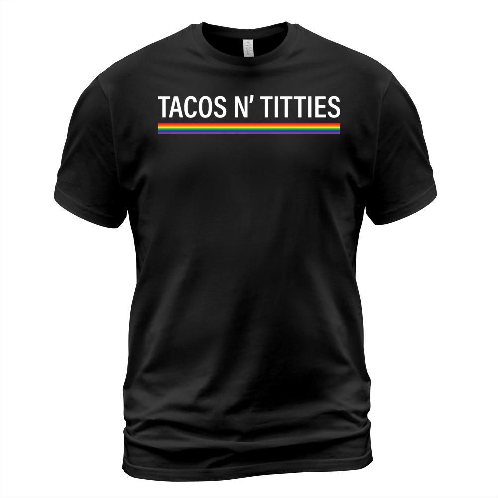 Tacos and Titties Funny LGBT T-Shirt Unisex