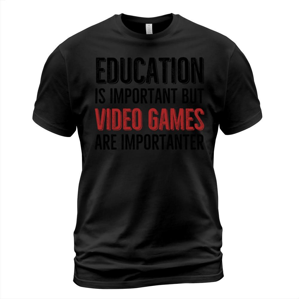 Education is Important Video Games Are Importanter Men's T-Shirt