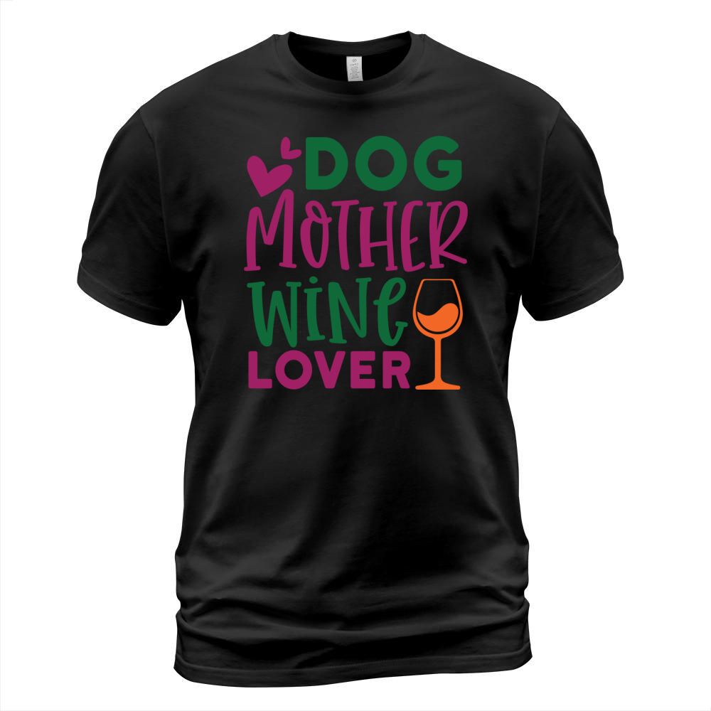 Dog mother wine lover T-Shirt Unisex