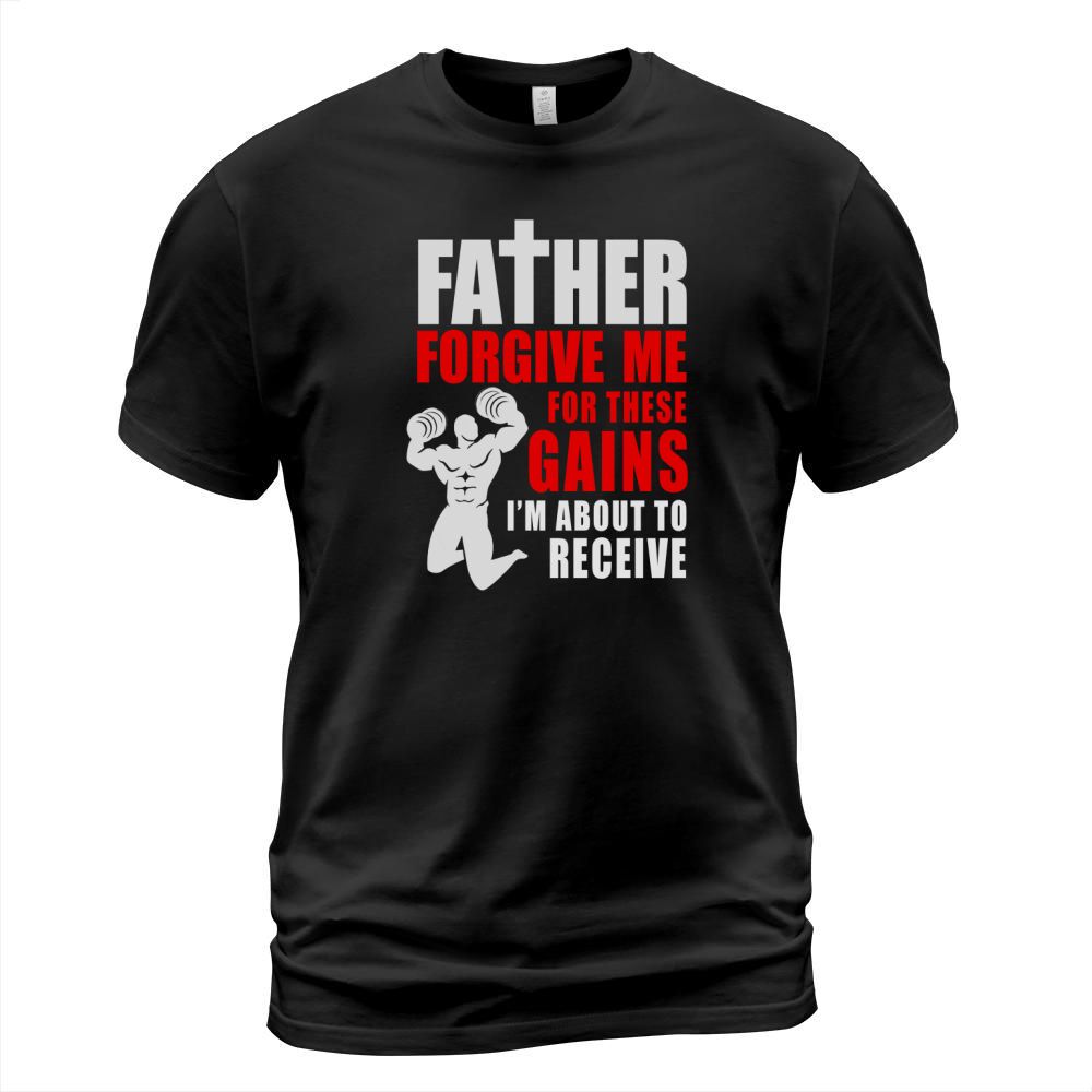Father Forgive Me For These Gains Weight Lifting T-Shirt Black Youth B076QDQG46 1 T-Shirt Unisex