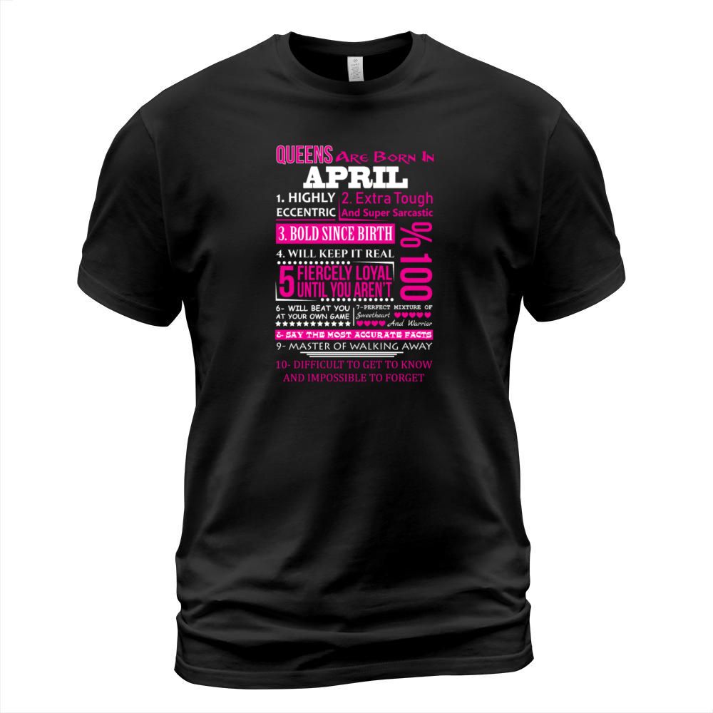 Bold Sice Birthday-Queens Are Born In April T-Shirt Unisex