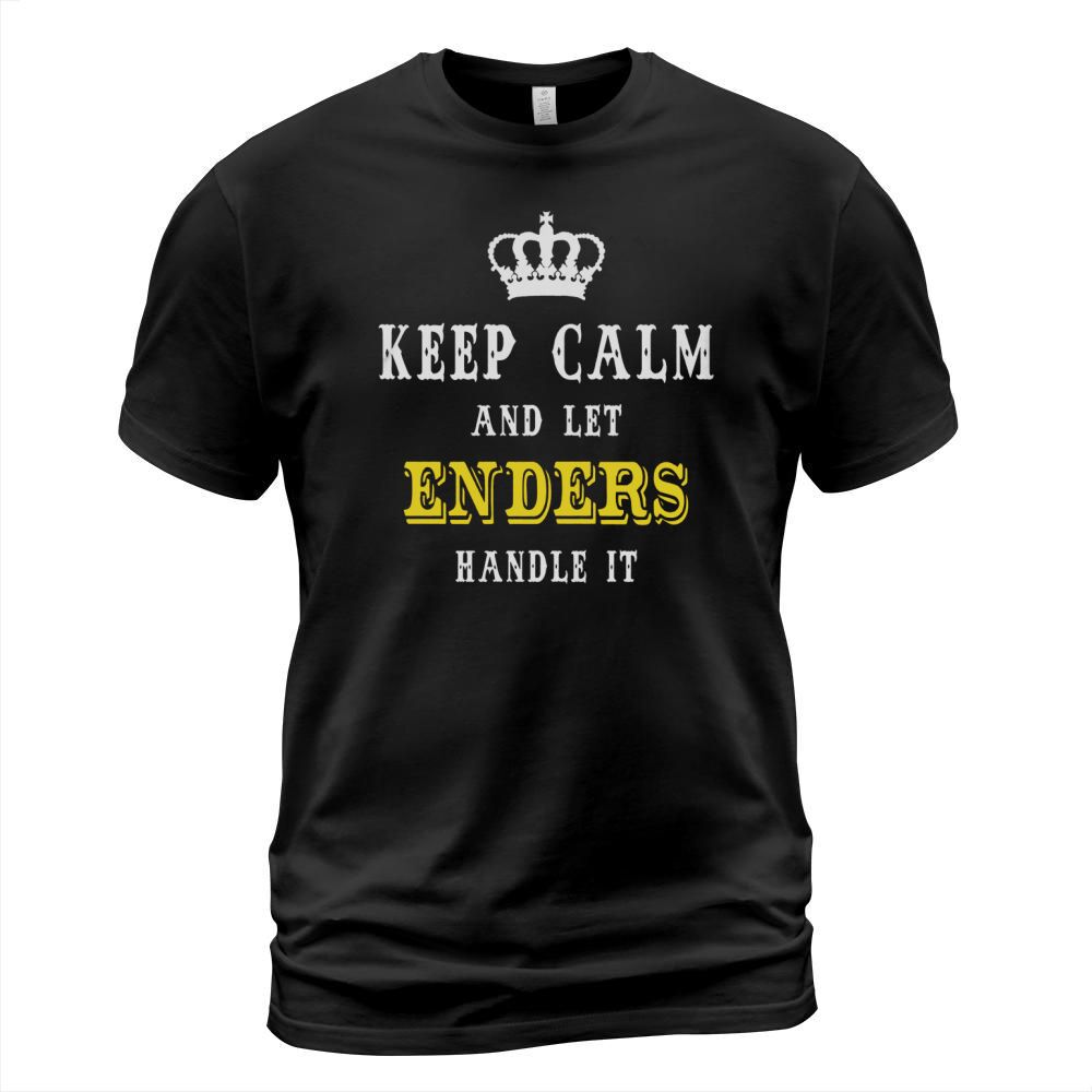 KEEP CALM AND LET ENDERS HANDLE IT T-Shirt Unisex