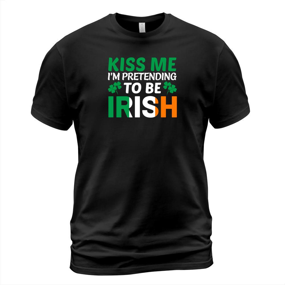 Kiss me Im pretending to be Irish T-Shirt Unisex