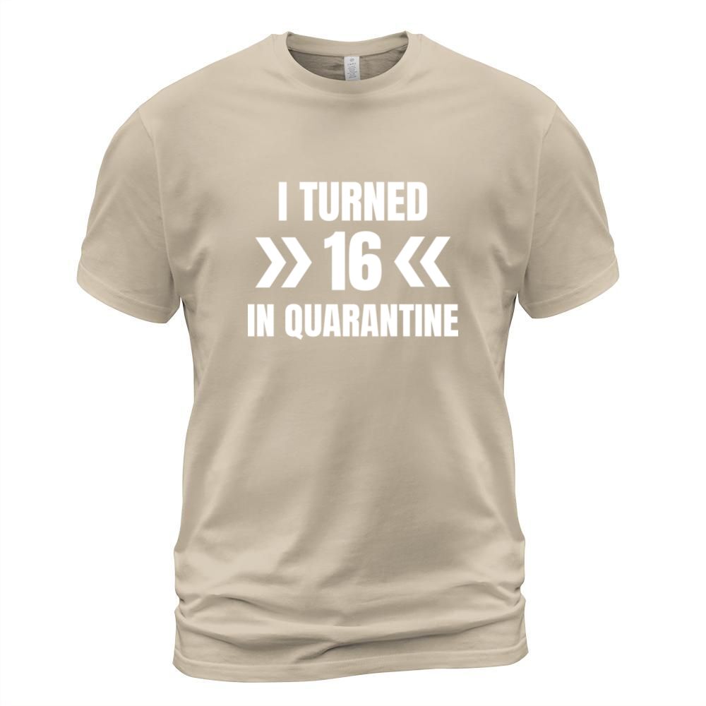 Quarantine T Shirt I Turned 16 In Quarantine Men's T-Shirt