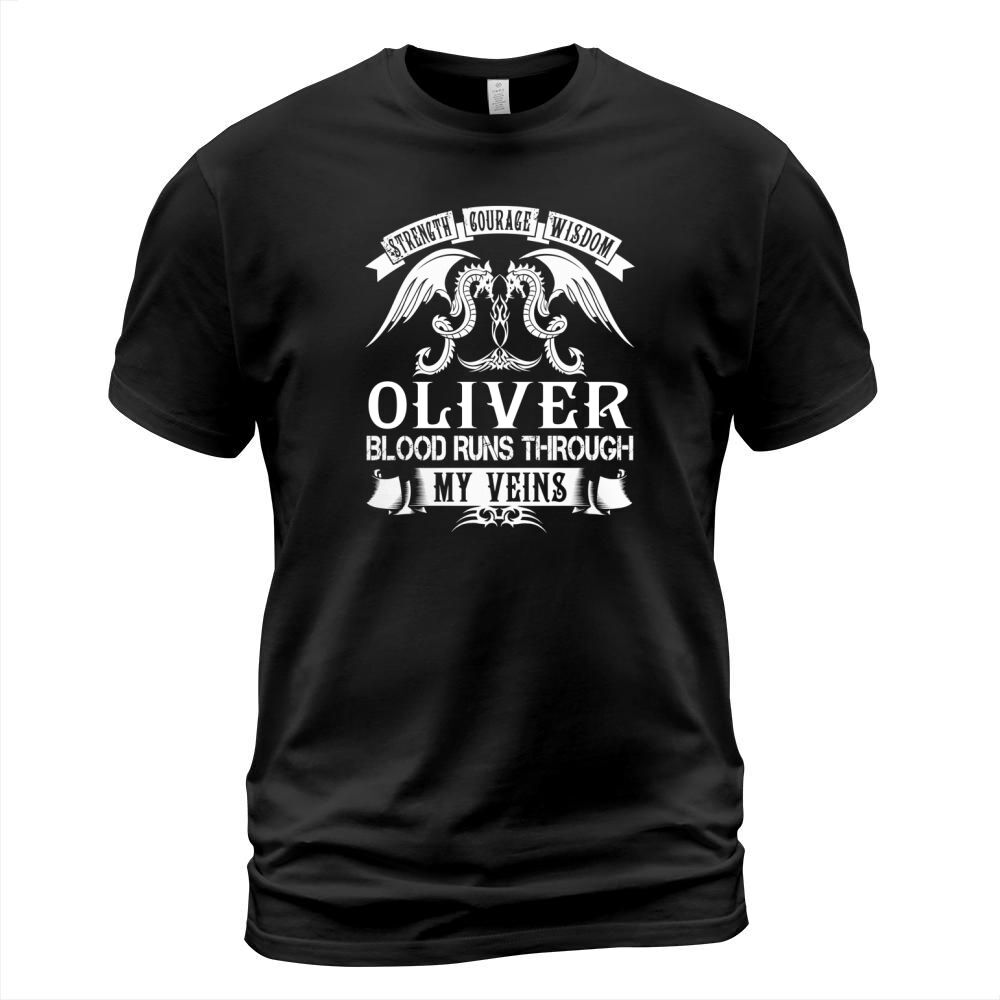Strength Courage Wisdom OLIVER Blood Runs Through My Veins Name Shirts T-Shirt Unisex