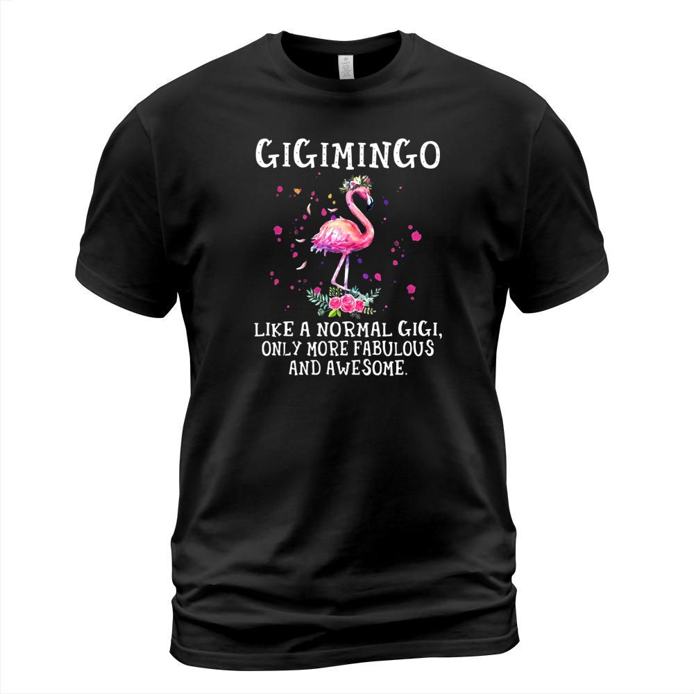 Gigimingo like a normal gigi only more fabulous and awesome T-Shirt Unisex
