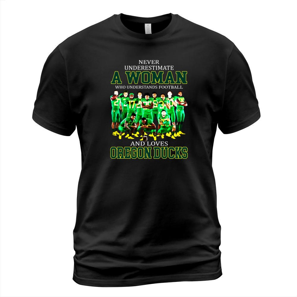 Never Underestimate A Woman Who Understands Football And Loves Oregon Ducks T-Shirt Unisex