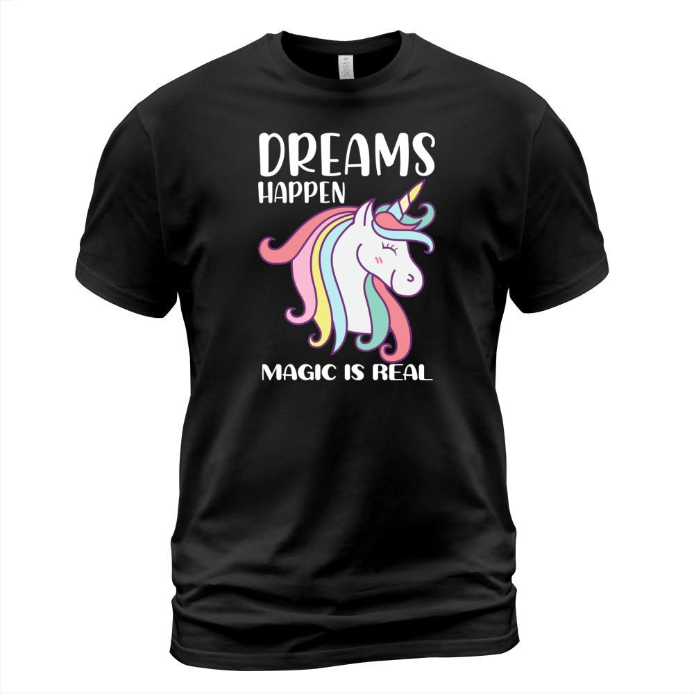 Unicorn Dreams happen magic is real T-Shirt Unisex